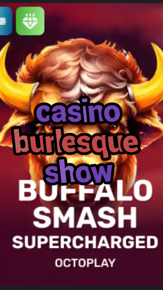 casino burlesque show-w4cy2mdjlx2bf.com