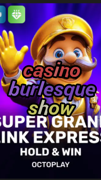 casino burlesque show-w4cy2mdjlx2bf.com