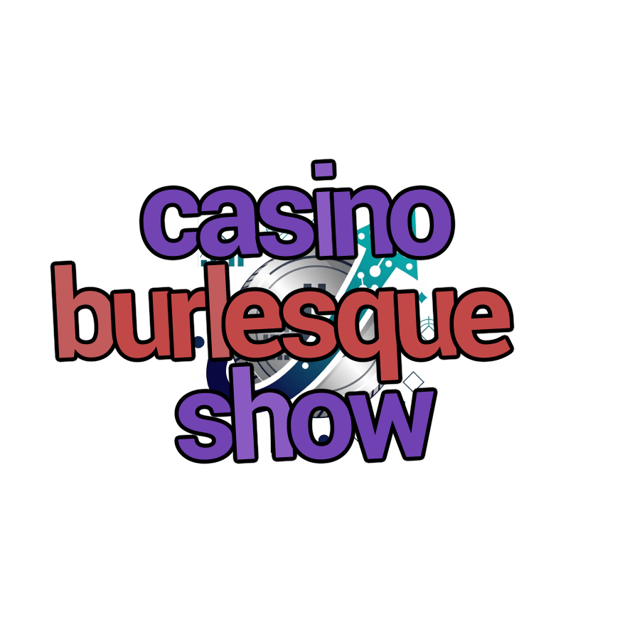 casino burlesque show